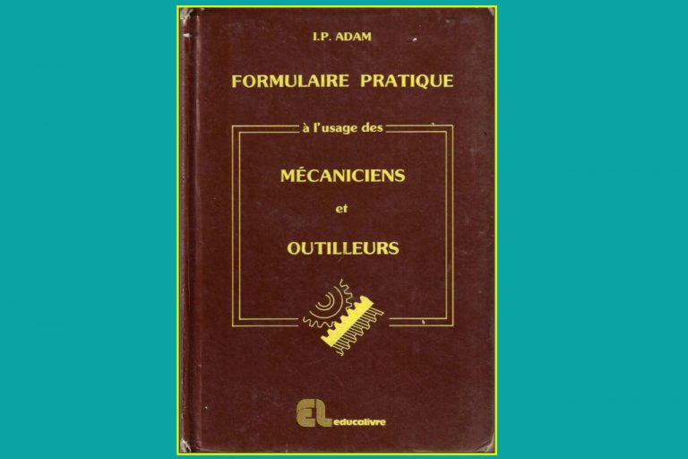 Formulaire pratique à l'usage des mécaniciens et outilleurs